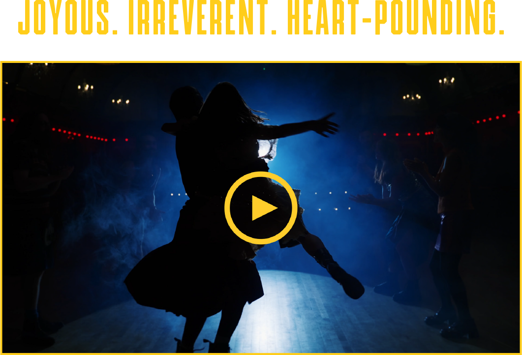 Joyous. Irreverent. Heart-pounding. Watch the trailer
